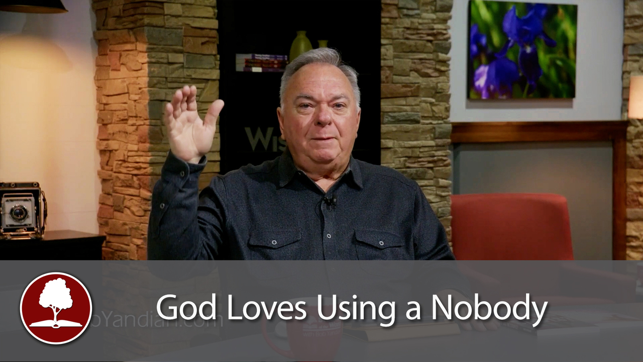 God Loves Using a Nobody