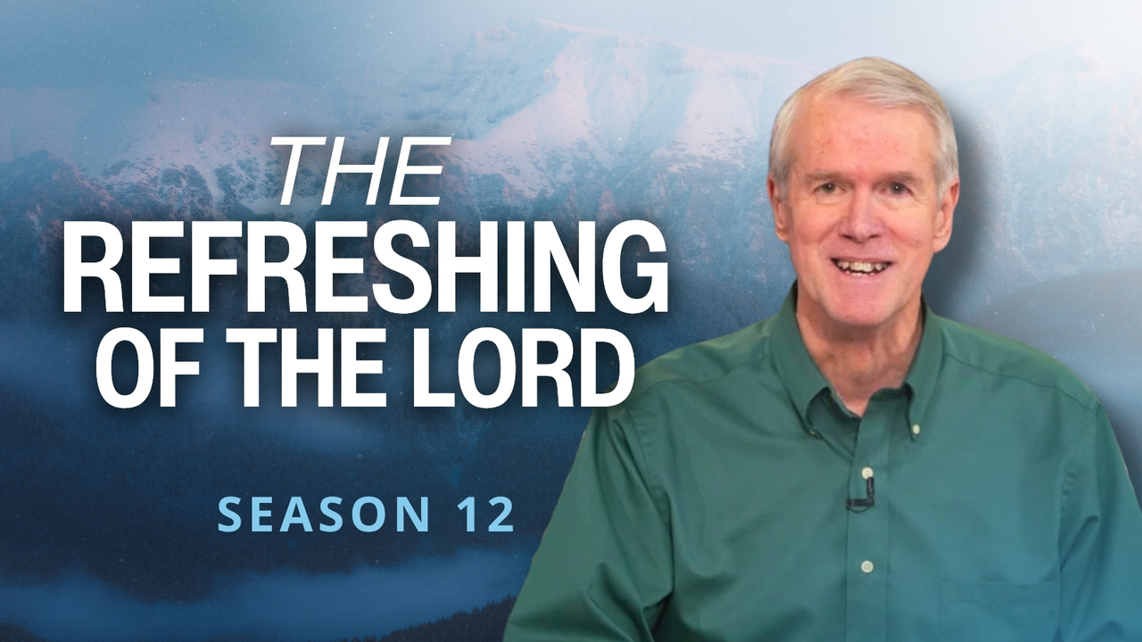 The Refreshing of the Lord | S12 Ep 19