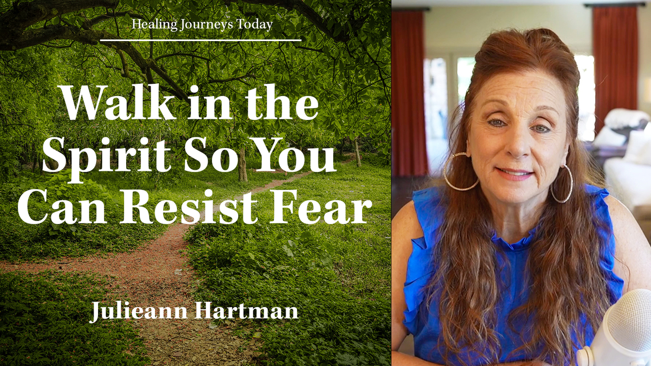Walk in the Spirit So You Can Resist Fear