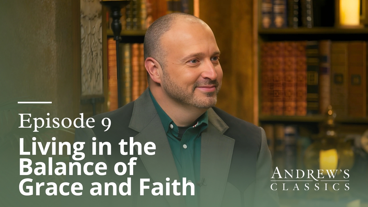 Living in the Balance of Grace and Faith | Ep 9