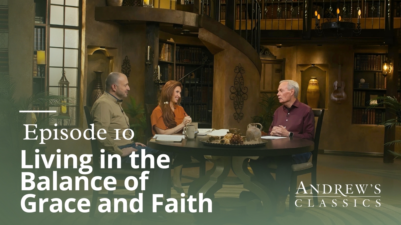 Living in the Balance of Grace and Faith | Ep 10