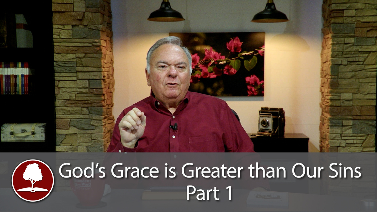 God’s Grace is Greater than Our Sins - Part 1