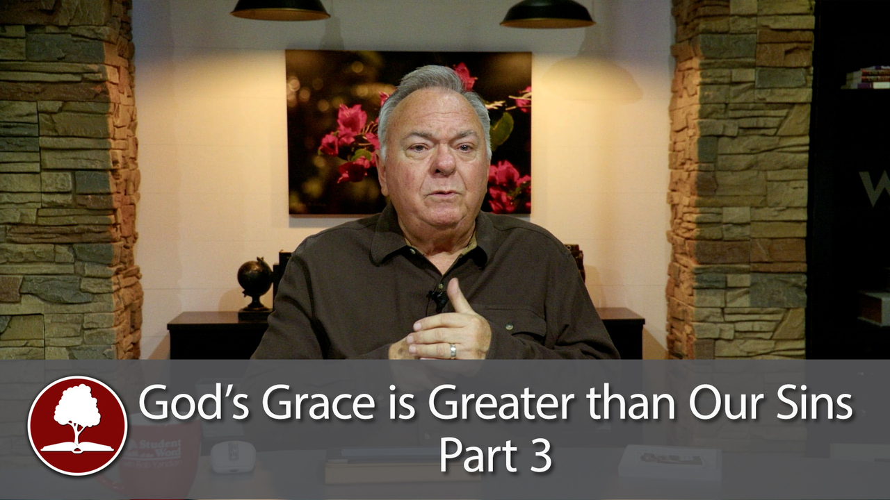 God’s Grace is Greater than Our Sins - Part 3