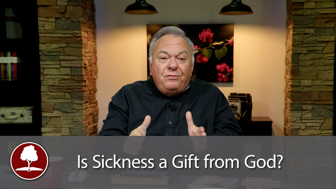 Is Sickness a Gift from God?