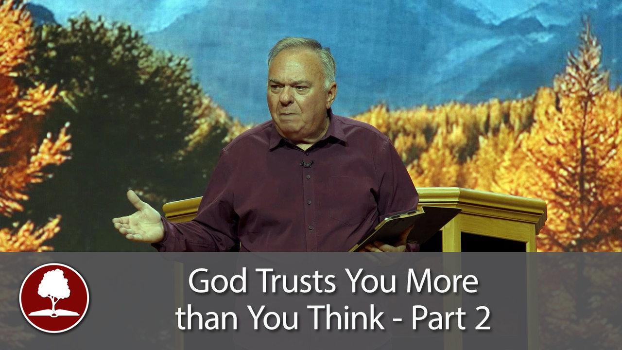 God Trusts You More than You Think - Part 2