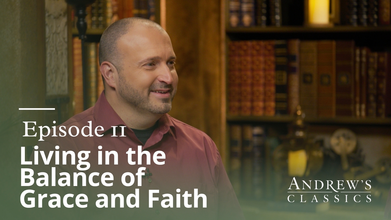 Living in the Balance of Grace and Faith | Ep 11