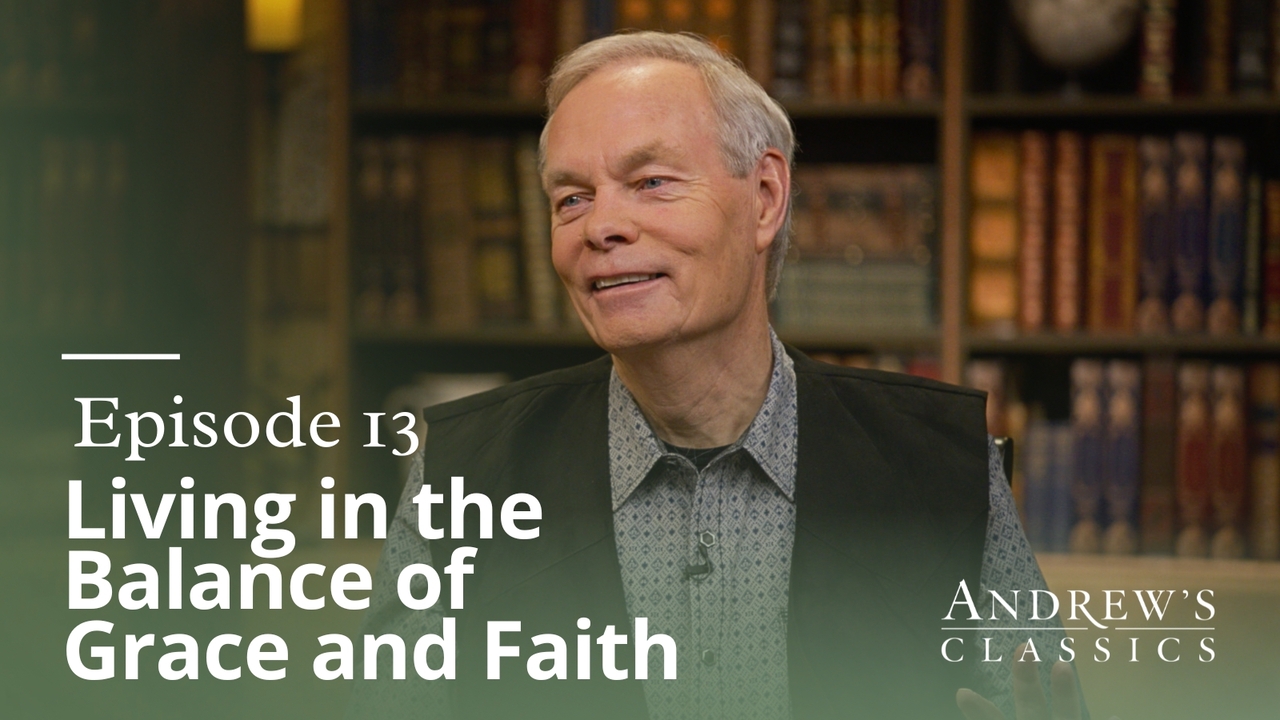 Living in the Balance of Grace and Faith | Ep 13