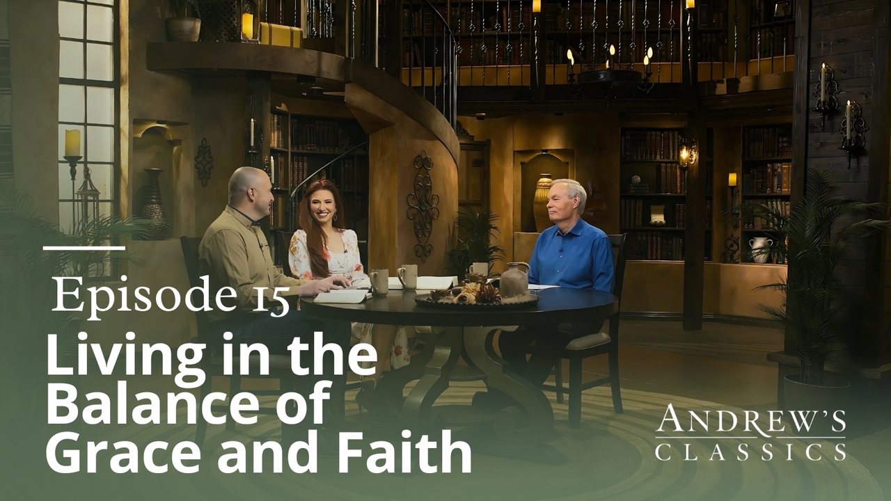 Living in the Balance of Grace and Faith | Ep 15