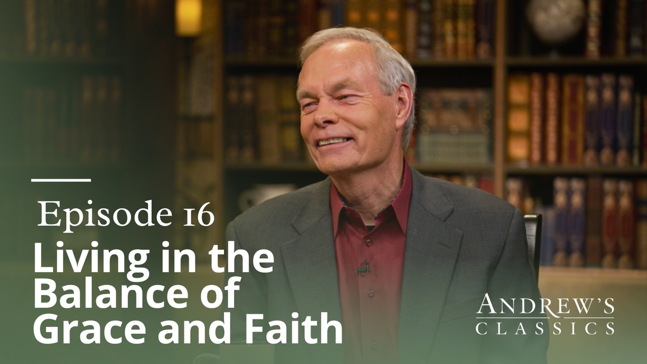 Living in the Balance of Grace and Faith | Ep 16