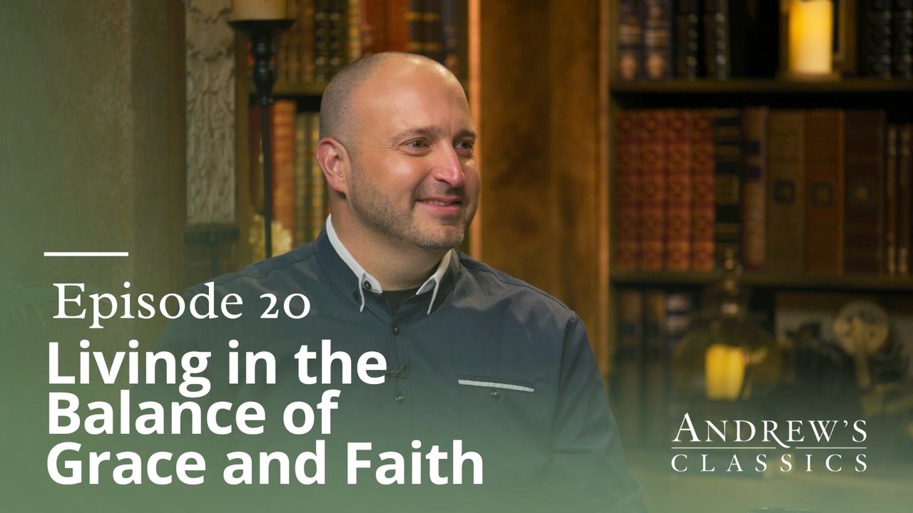 Living in the Balance of Grace and Faith | Ep 20