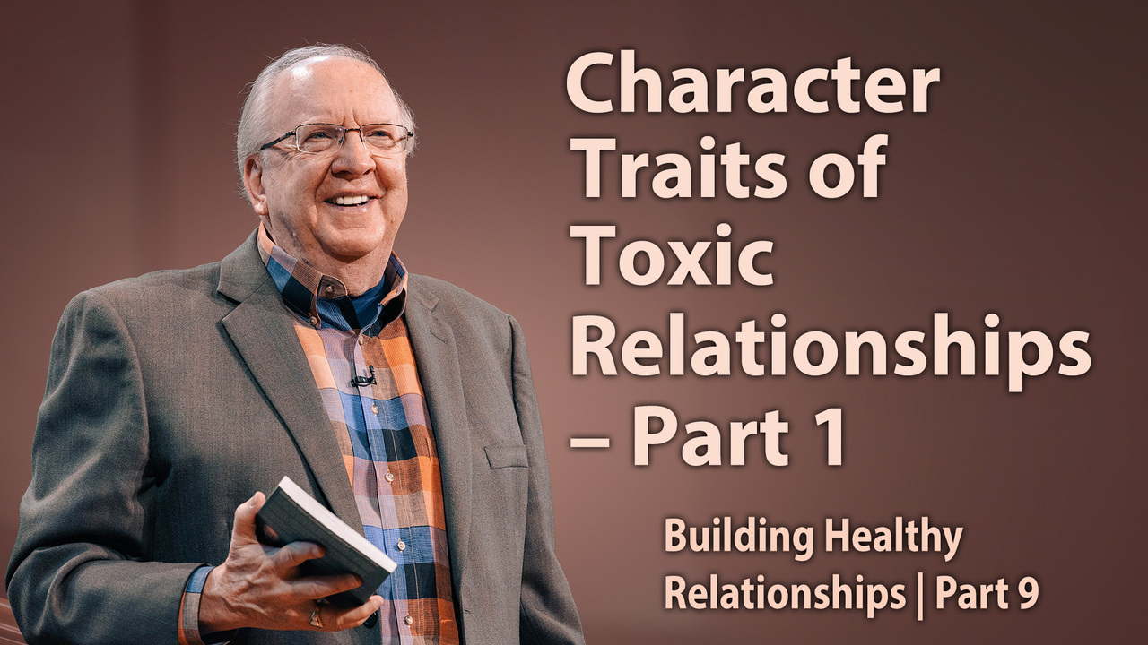 Character Traits of Toxic Relationships – Part 1