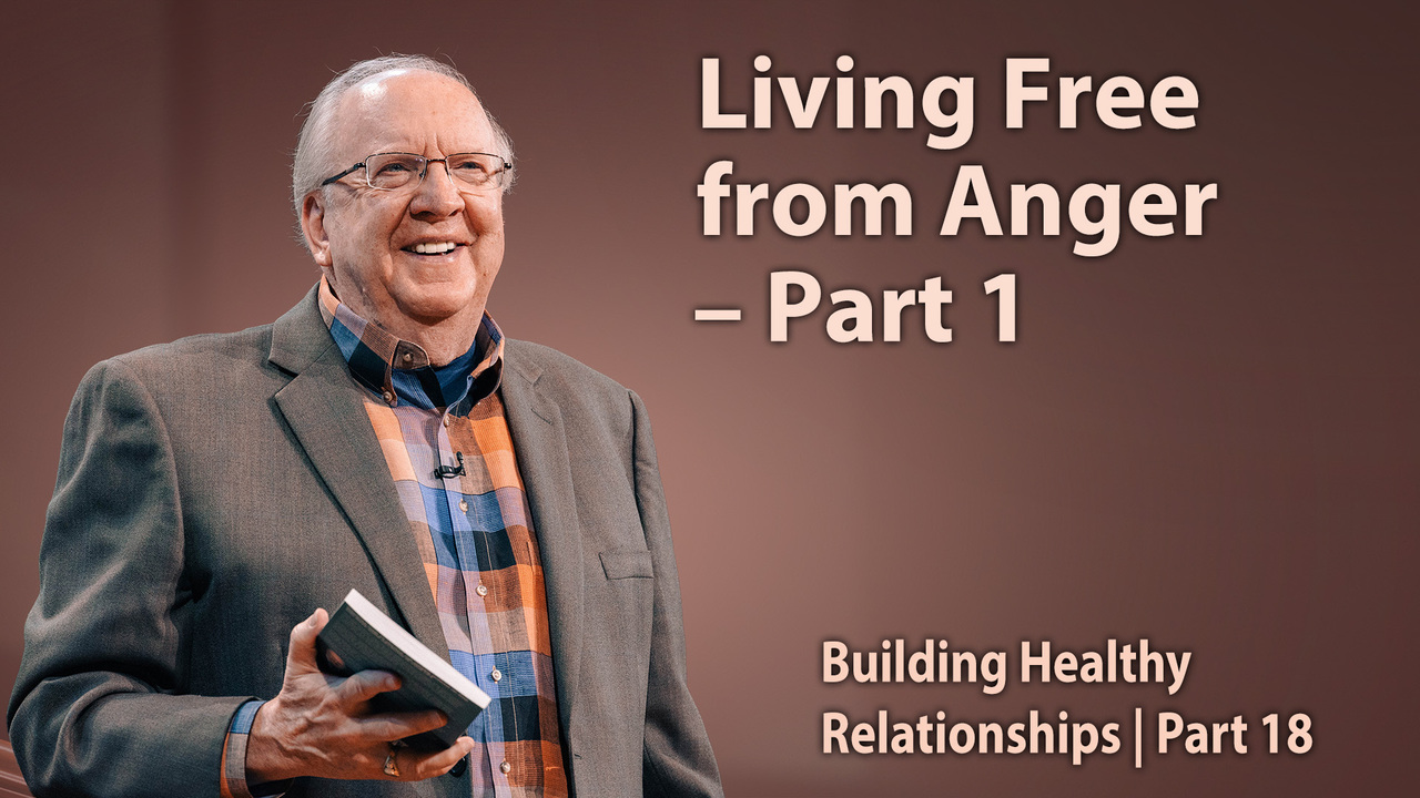 Living Free from Anger – Part 1