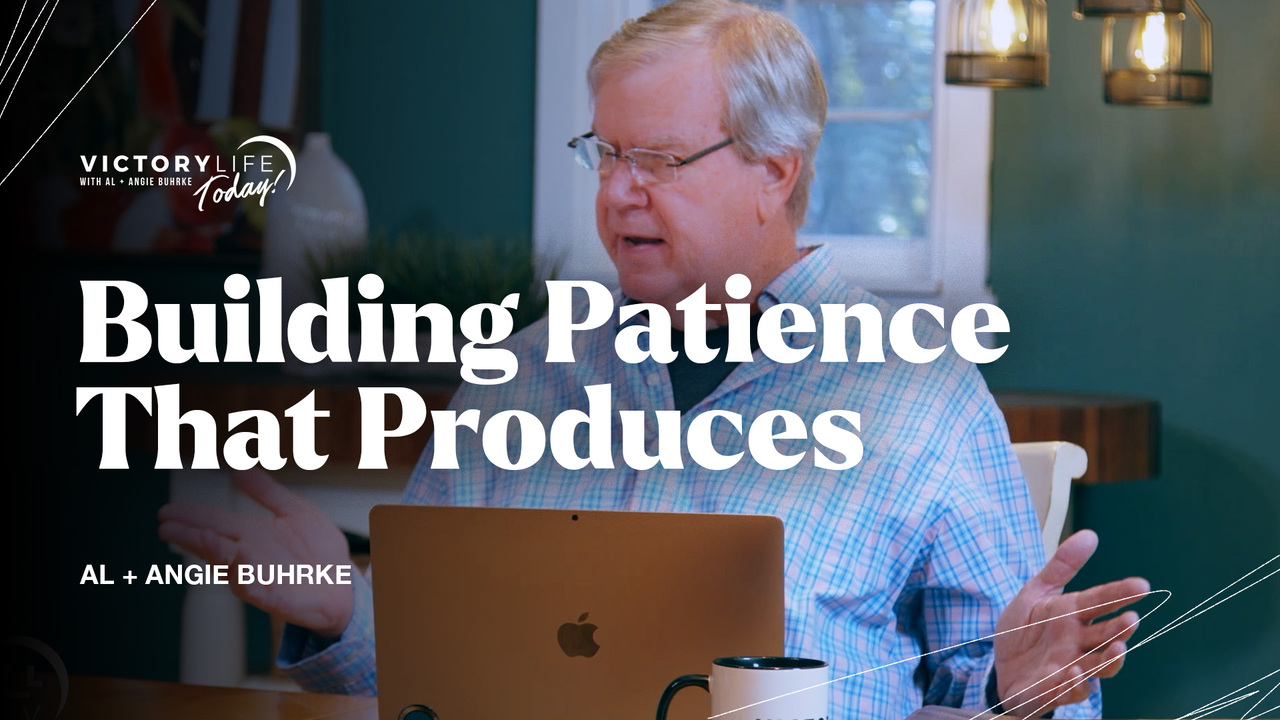 Building Patience That Produces