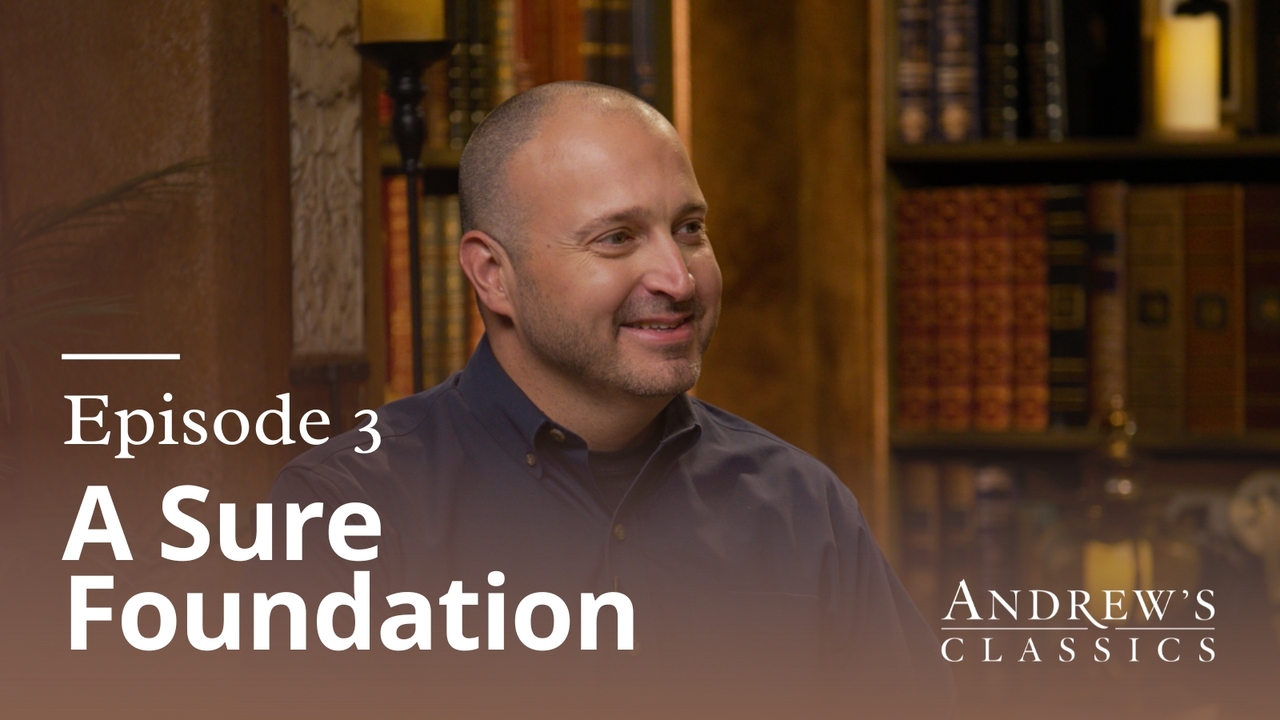 A Sure Foundation | Ep 3