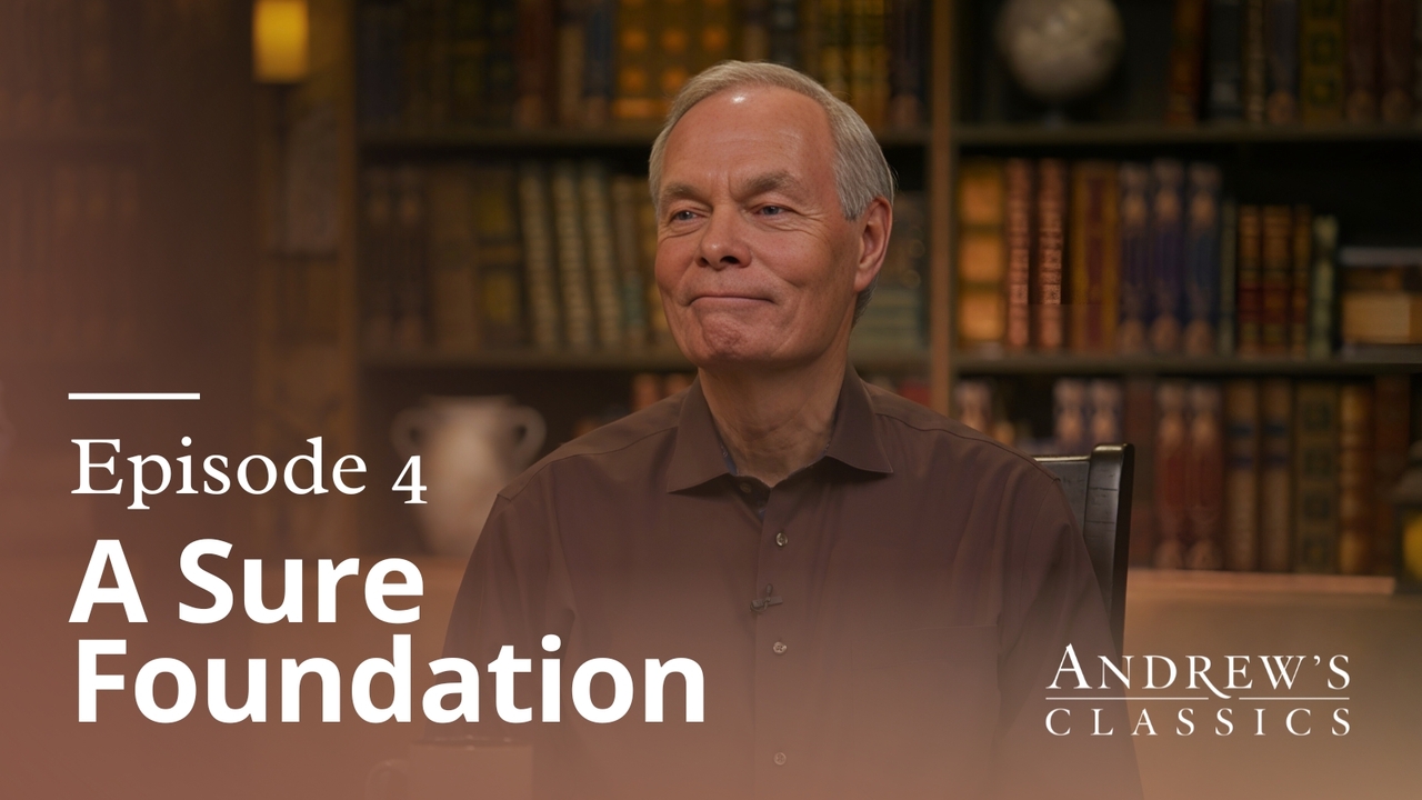 A Sure Foundation | Ep 4
