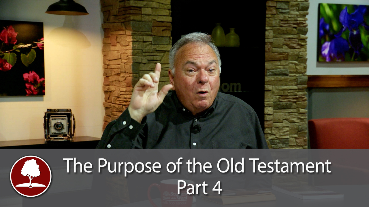 The Purpose of the Old Testament - Part 4