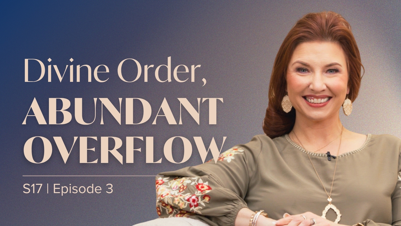 Divine Order, Abundant Overflow | Episode 3