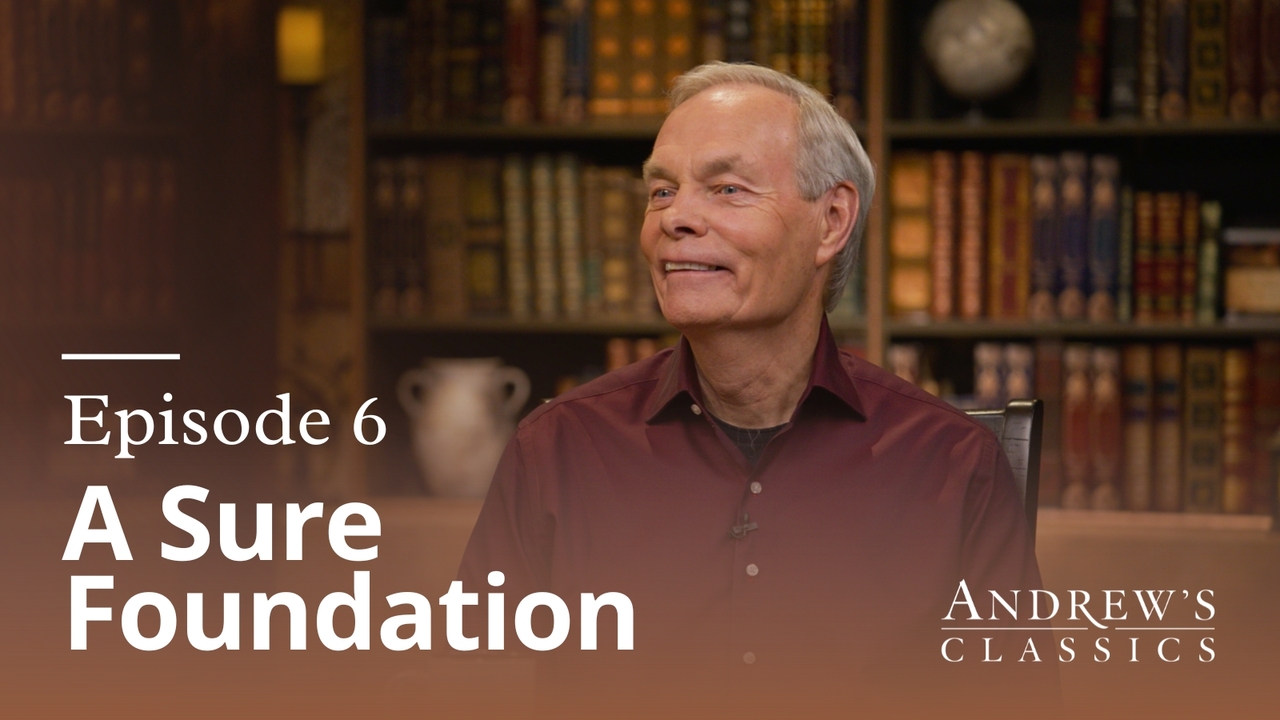 A Sure Foundation | Ep 6