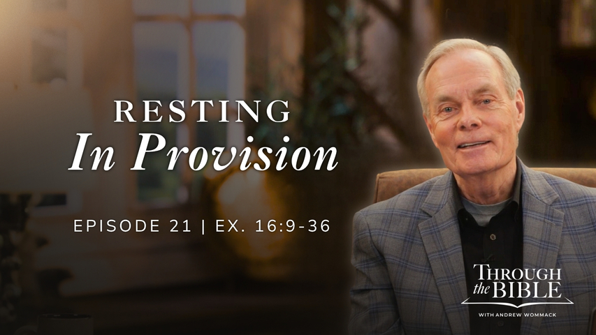 Resting In Provision | Exodus 16:9-36 Episode 21