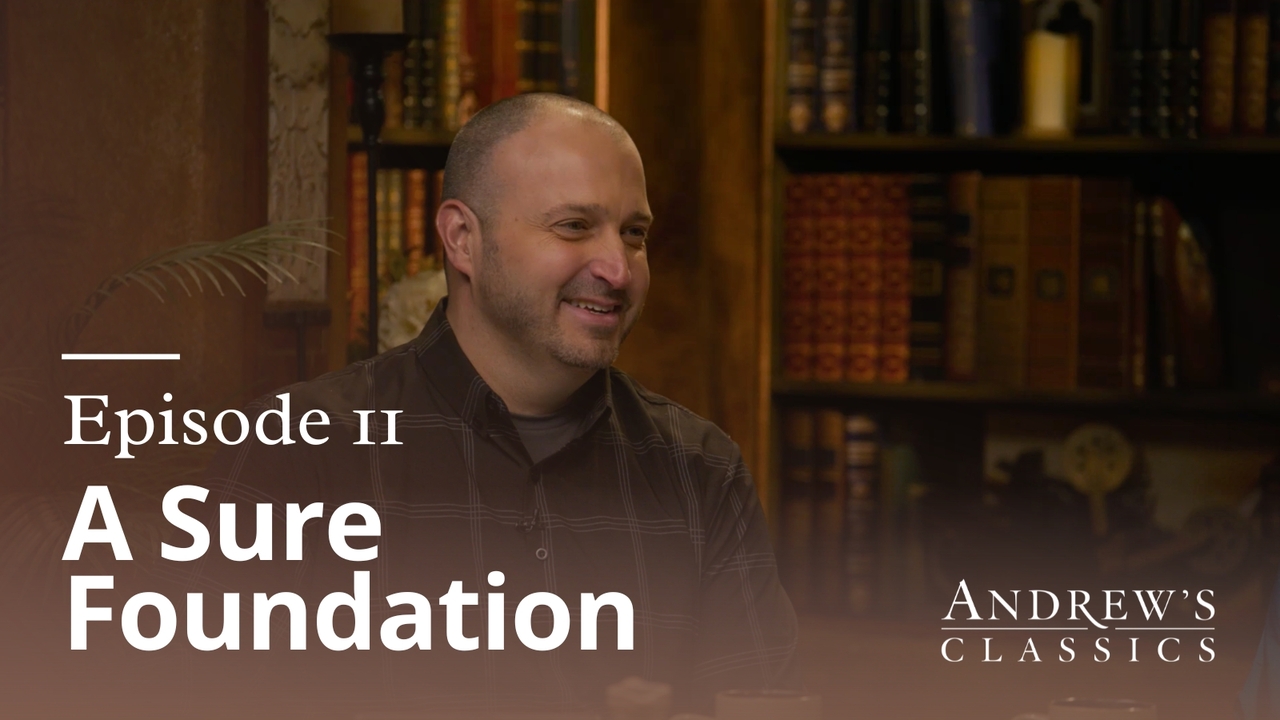 A Sure Foundation | Ep 11
