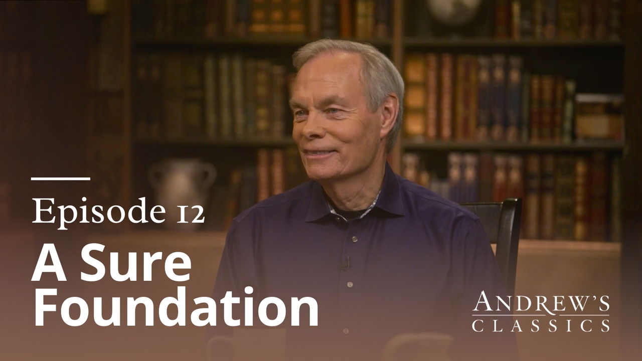 A Sure Foundation | Ep 12