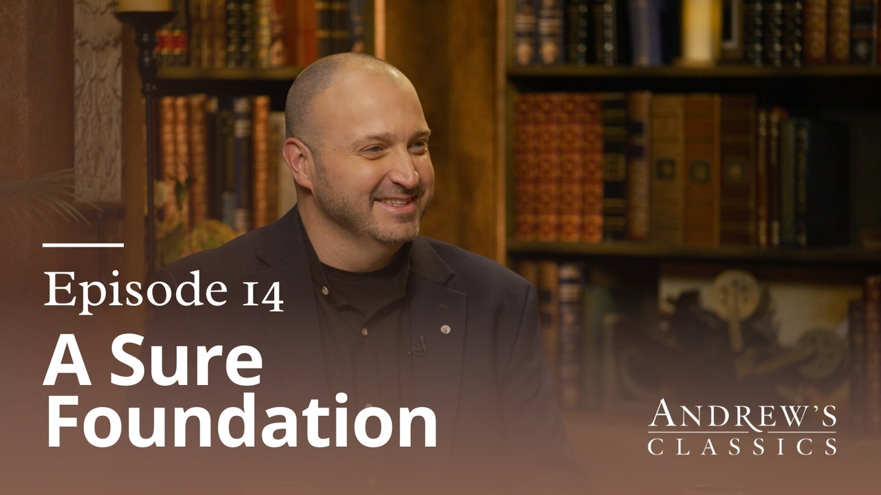 A Sure Foundation | Ep 14