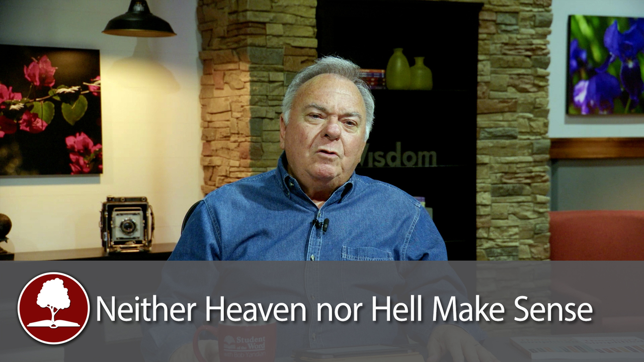 Neither Heaven nor Hell Make Sense