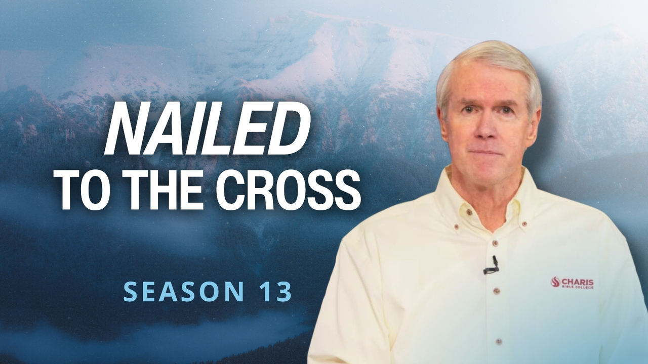 The Law Against Us Was Nailed to the Cross | S13 Ep 13