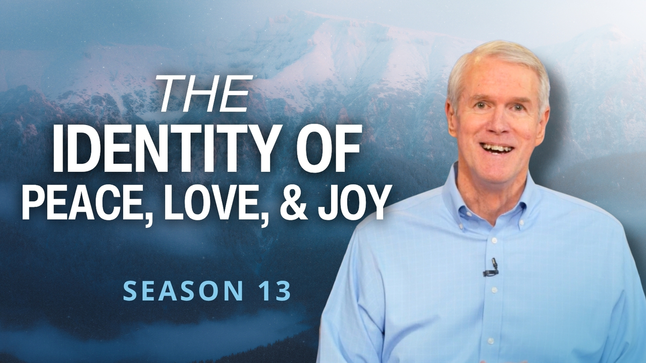 The Identity of Peace, Love, and Joy | S13 Ep 20