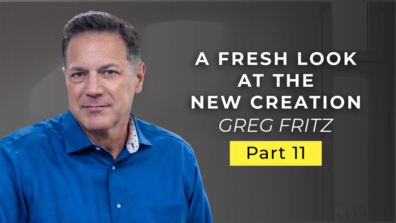 Episode 611: New Creation Realities!