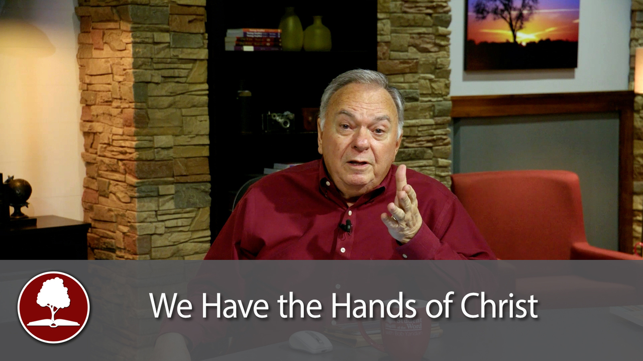 We Have the Hands of Christ