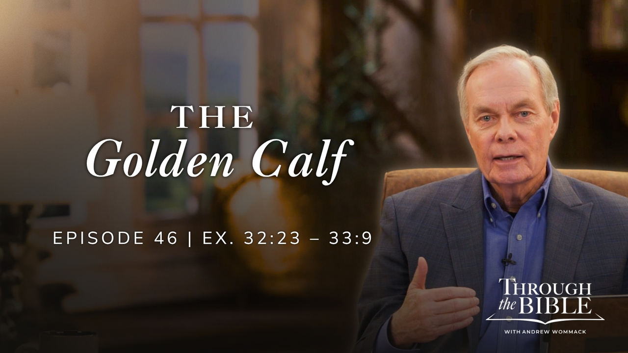 The Golden Calf | Exodus 32:23-33:9 | Episode 46