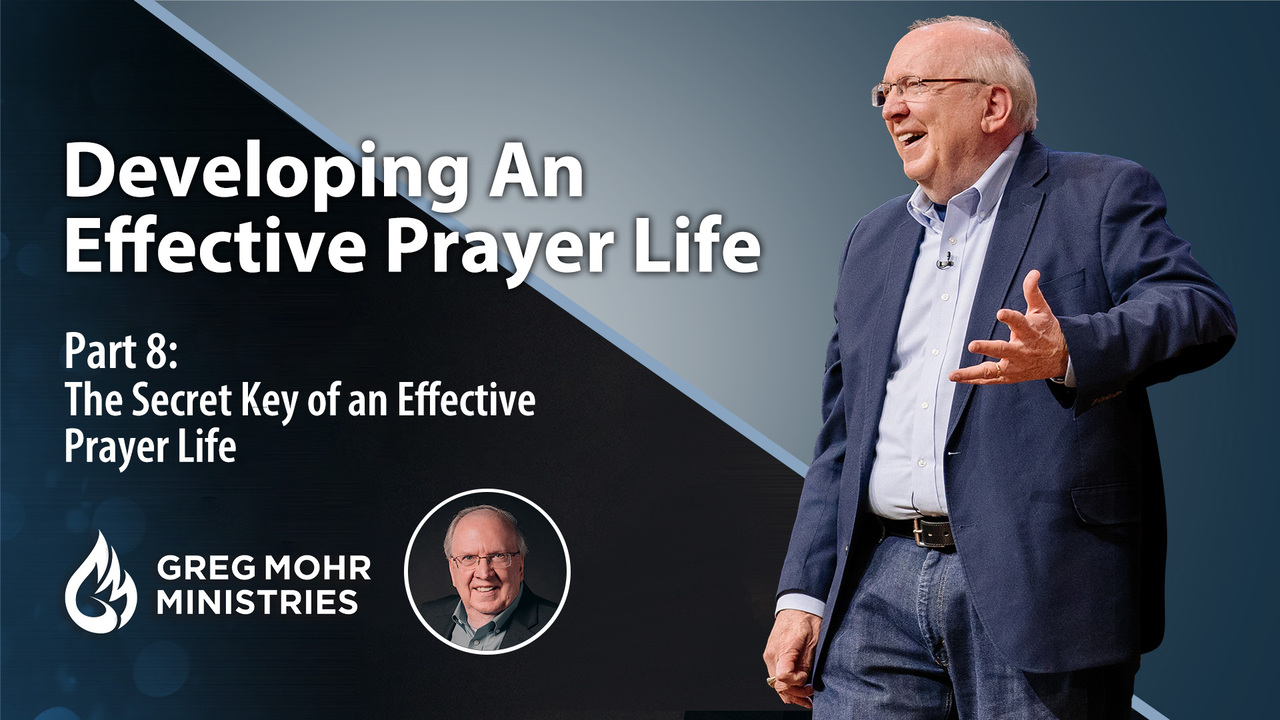 The Secret Key of an Effective Prayer Life