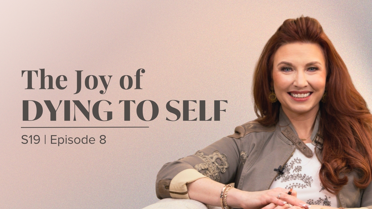The Joy of Dying to Self | Episode 8