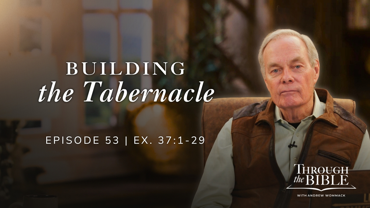 Building the Tabernacle | Exodus 37:1–29 | Episode 53