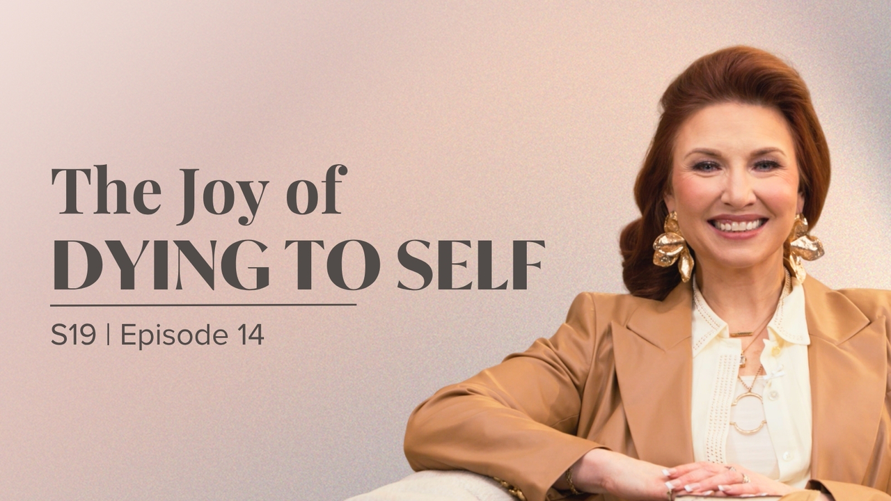 The Joy of Dying to Self | Episode 14