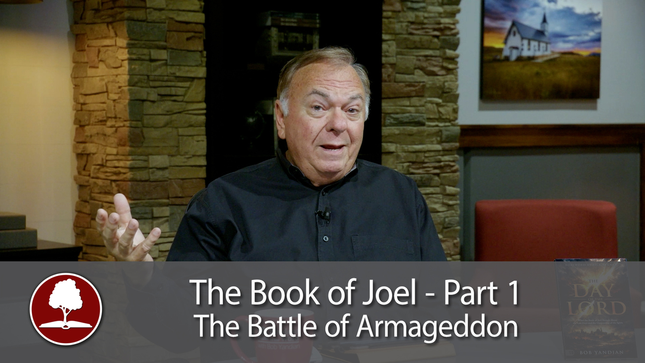 The Book of Joel – Part 1 The Battle of Armageddon