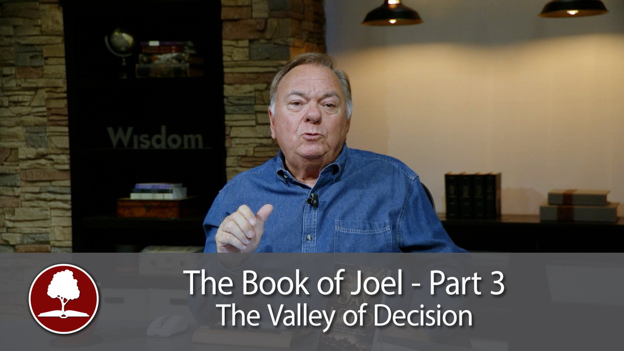 The Book of Joel – Part 3 The Valley of Decision