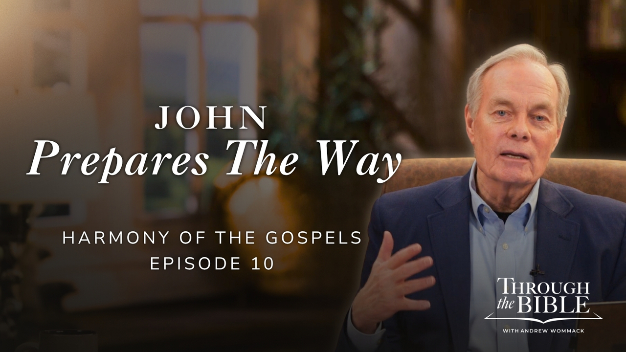 John Prepares The Way | Harmony of the Gospels | Episode 10