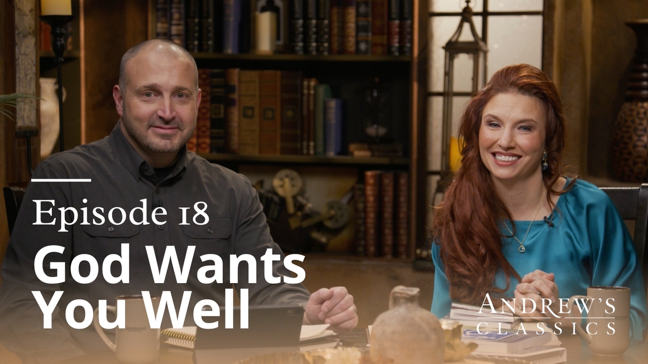 God Wants You Well | Episode 18
