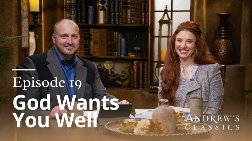 God Wants You Well | Episode 19