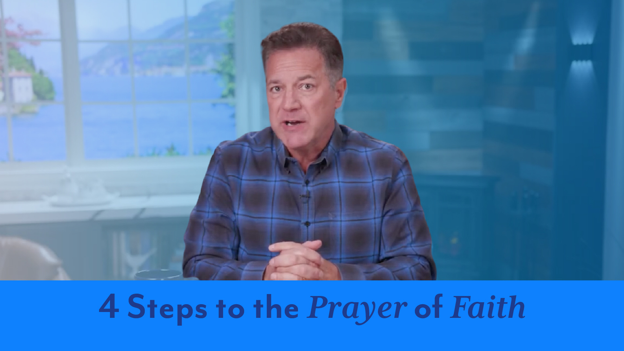 Four Steps to the Prayer of Faith