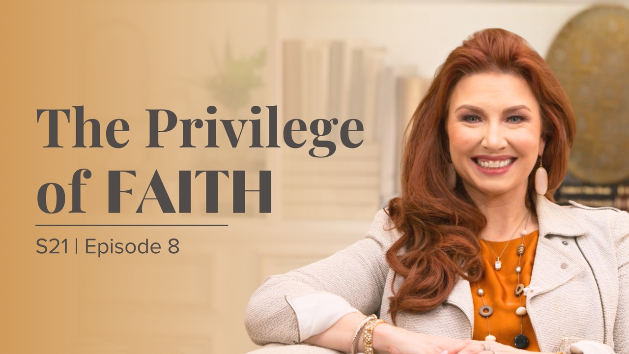 The Privilege of Faith | Episode 8