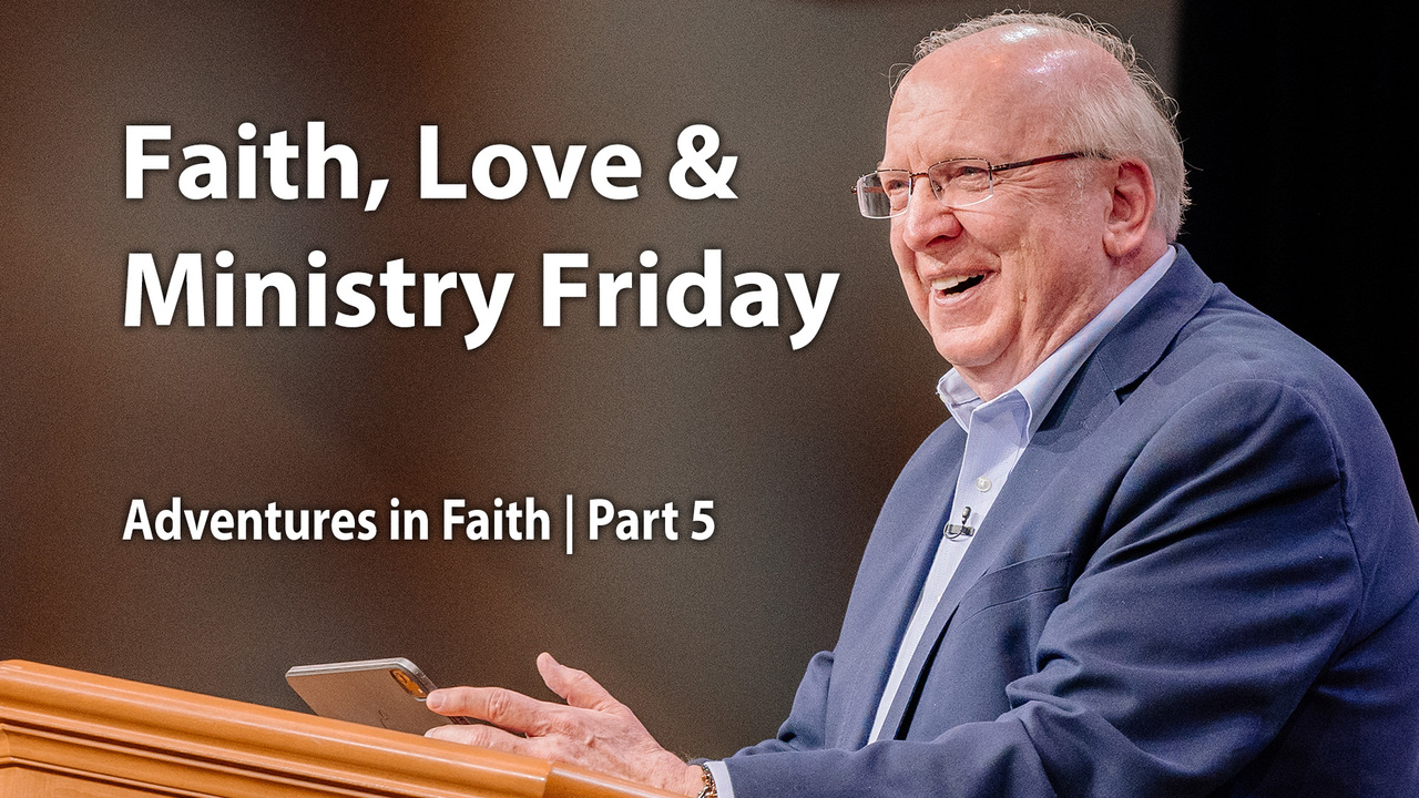 Faith, Love & Ministry Friday