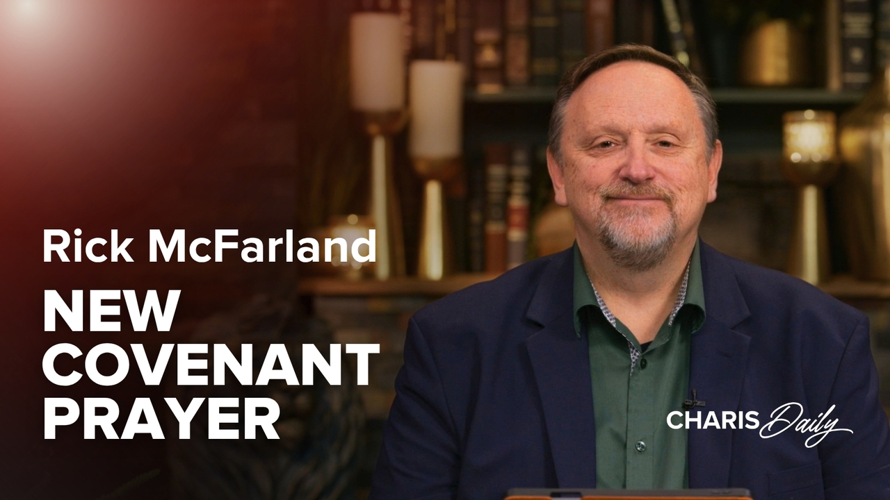 New Covenant Prayer | S17 Ep 19