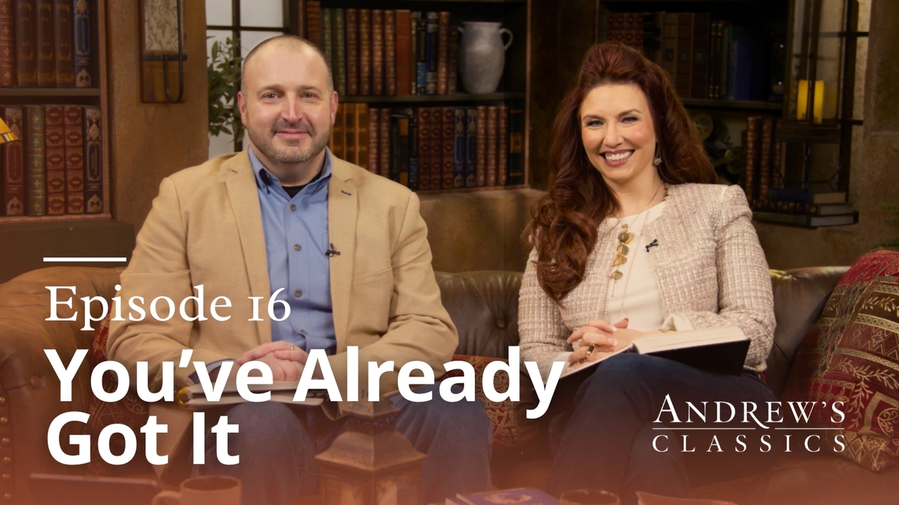 You've Already Got It | Episode 16