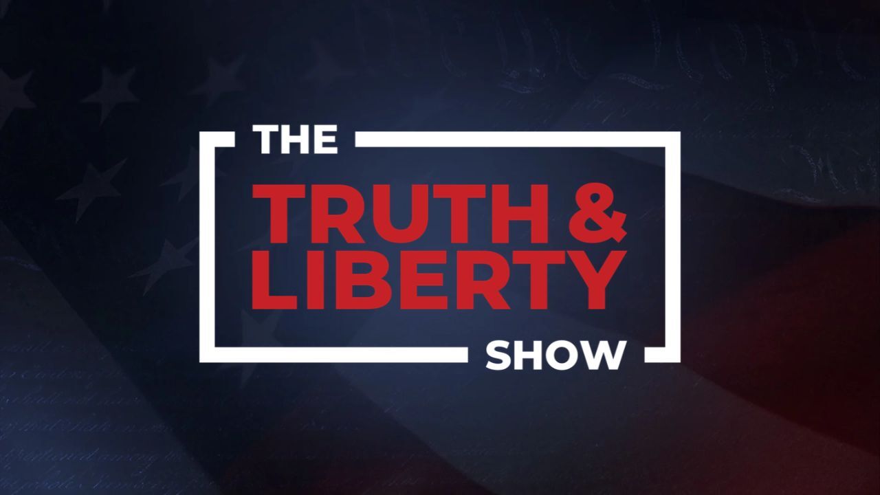 The Truth & Liberty Show