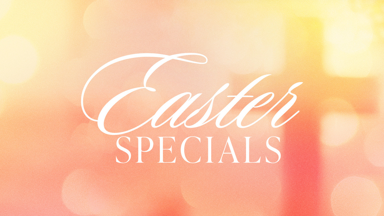 Easter Specials