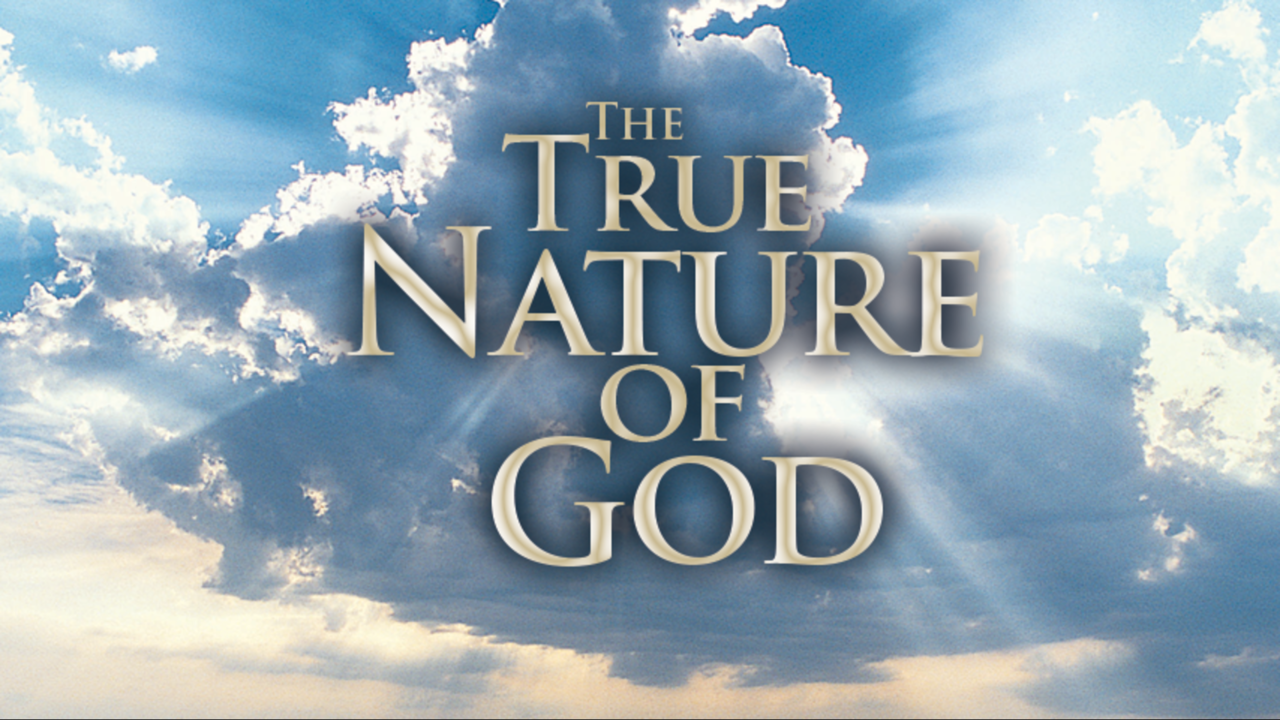The True Nature of God