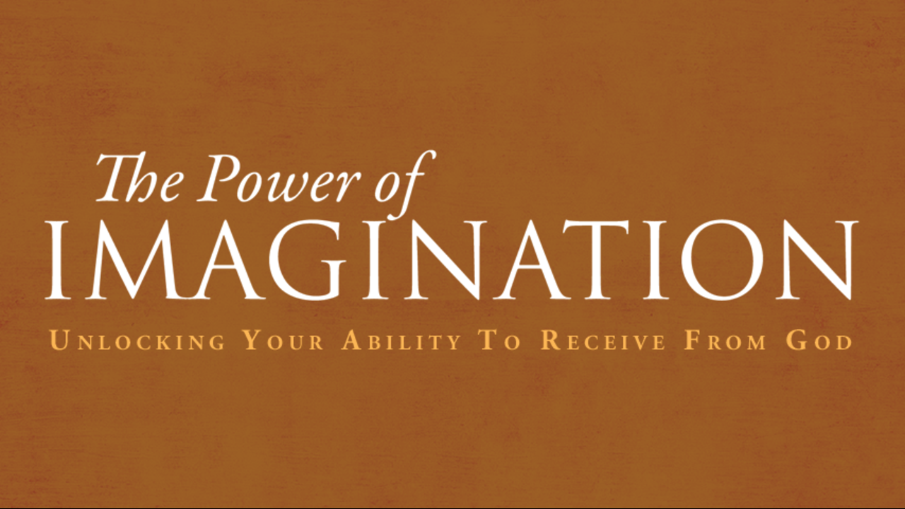 The Power of Imagination